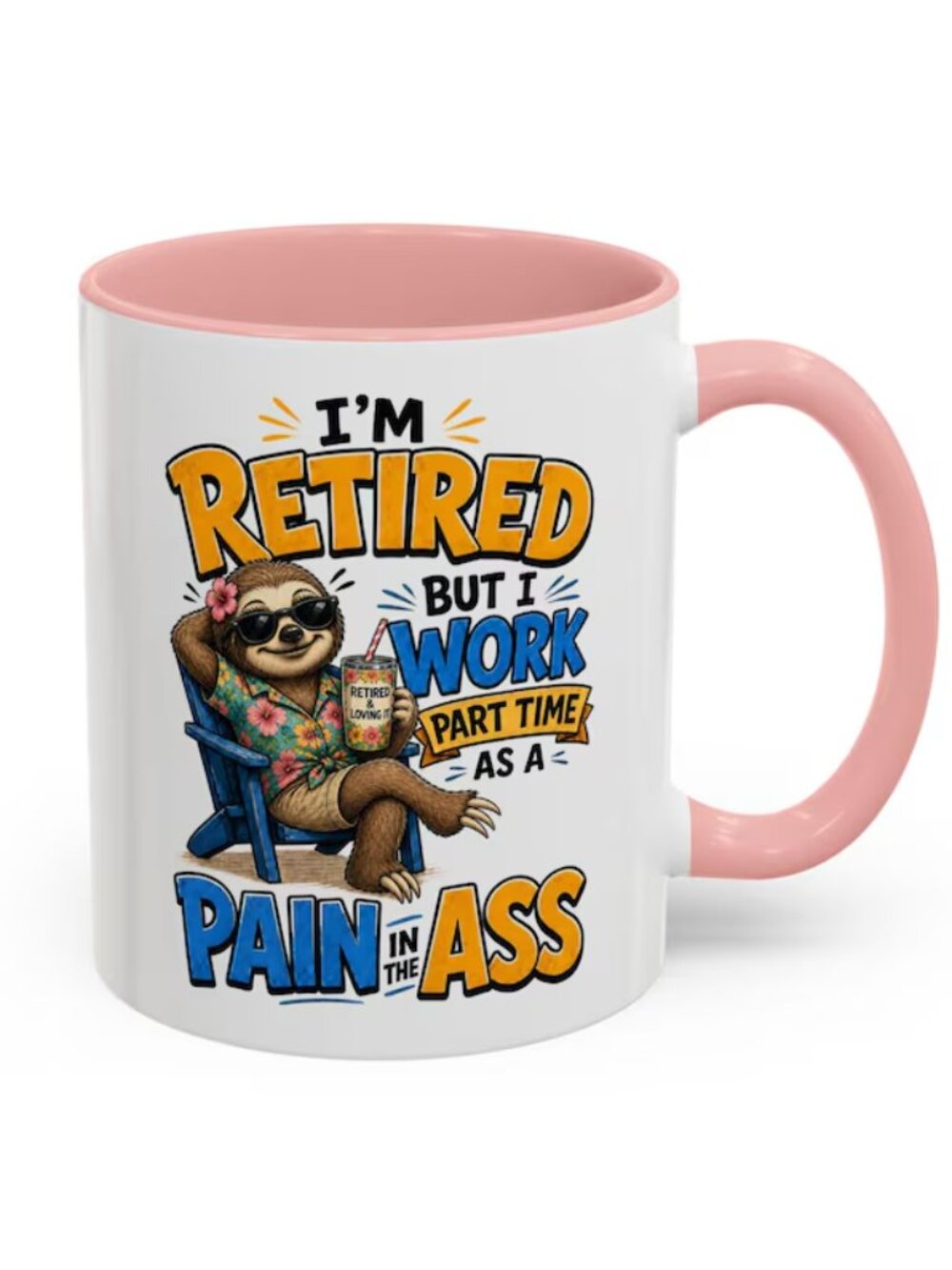 Retired Sloth Funny 11oz Coffee Mug | Pink Handle & Interior | Gift for Retiree